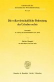 Die volkswirtschaftliche Bedeutung des Urheberrechts.