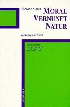 Moral, Vernunft, Natur - Kluxen, Rosemarie; Kluxen, Wolfgang