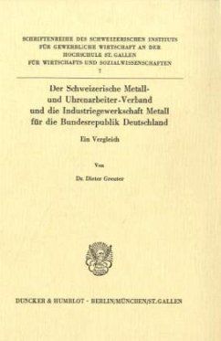 Der Schweizerische Metall- und Uhrenarbeiter-Verband und die Industriegewerkschaft Metall für die Bundesrepublik Deutsch - Greuter, Dieter