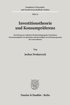 Investitionstheorie und Konsumpräferenz. - Drukarczyk, Jochen
