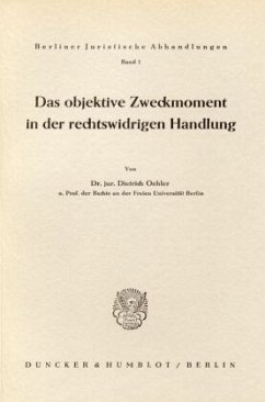 Das objektive Zweckmoment in der rechtswidrigen Handlung. - Oehler, Dietrich