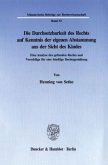 Die Durchsetzbarkeit des Rechts auf Kenntnis der eigenen Abstammung aus der Sicht des Kindes.