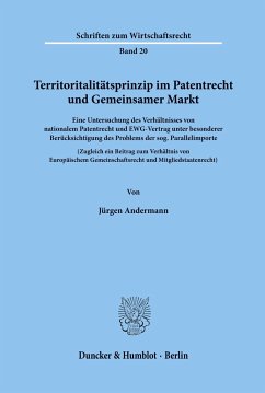 Territoritalitätsprinzip im Patentrecht und Gemeinsamer Markt. - Andermann, Jürgen