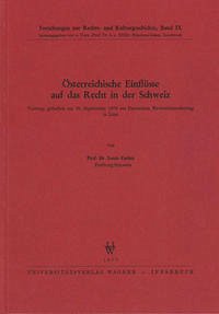 Österreichische Einflüsse auf das Recht in der Schweiz - Carlen, Louis