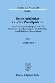 Rechtsverhältnisse zwischen Prozeßparteien.