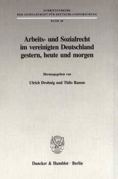 Arbeits- und Sozialrecht im vereinigten Deutschland gestern, heute und morgen. - Drobnig, Ulrich / Ramm, Thilo (Hgg.)