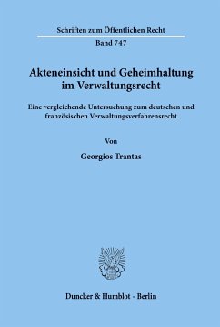 Akteneinsicht und Geheimhaltung im Verwaltungsrecht. - Trantas, Georgios