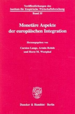 Monetäre Aspekte der europäischen Integration. - Lange, Carsten / Rohde, Armin / Westphal, Horst M. (Hgg.)