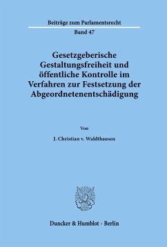 Cover Gesetzgeberische Gestaltungsfreiheit und öffentliche Kontrolle im Verfahren zur Festsetzung der Abgeordnetenentschädigung.