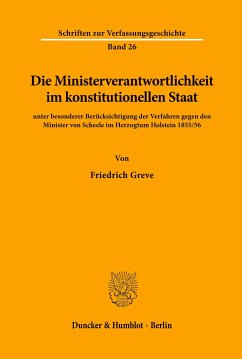 Die Ministerverantwortlichkeit im konstitutionellen Staat, - Greve, Friedrich