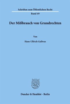 Der Mißbrauch von Grundrechten. - Gallwas, Hans-Ullrich