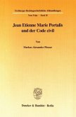 Jean Etienne Marie Portalis und der Code civil.