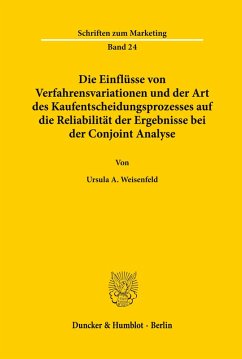 Die Einflüsse von Verfahrensvariationen und der Art des Kaufentscheidungsprozesses auf die Reliabilität der Ergebnisse bei der Conjoint Analyse. Cover Die Einflüsse von Verfahrensvariationen und der Art des Kaufentscheidungsprozesses auf die Reliabilität der Ergebnisse bei der Conjoint Analyse.