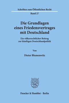 Die Grundlagen eines Friedensvertrages mit Deutschland. - Blumenwitz, Dieter