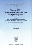 Planung 2000 - Herausforderungen für das Fachplanungsrecht.