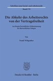 Die Abkehr des Arbeitsrechts von der Vertragsfreiheit