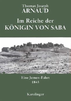 Im Reiche der Königin von Saba - Arnaud, Thomas J