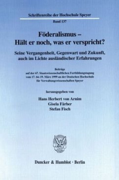 Föderalismus - Hält er noch, was er verspricht? - Arnim, Hans Herbert von / Färber, Gisela / Fisch, Stefan (Hgg.)