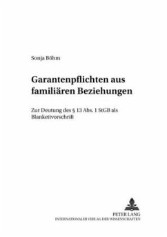 Garantenpflichten aus familiären Beziehungen - Böhm, Sonja