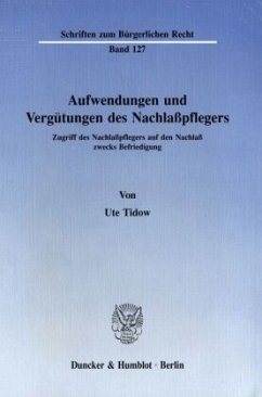 Aufwendungen und Vergütungen des Nachlaßpflegers. - Tidow, Ute