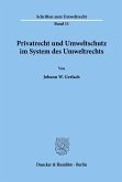 Privatrecht und Umweltschutz im System des Umweltrechts.