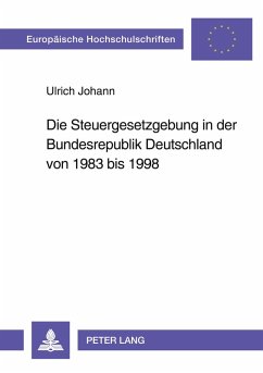 Cover Die Steuergesetzgebung in der Bundesrepublik Deutschland von 1983 bis 1998