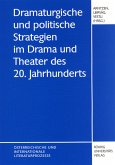 Dramaturgische und politische Strategien im Drama und Theater des 20. Jahrhunderts