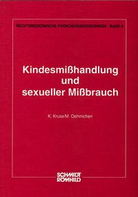 Kindesmisshandlung und sexueller Missbrauch - Kruse, Klaus; Oehmichen, Manfred