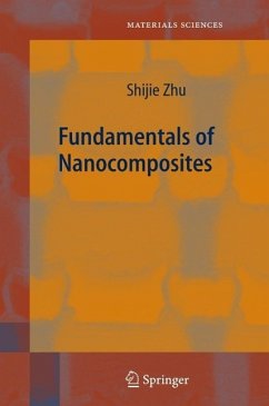 Fundamentals of Nanocomposites - Zhu, Shijie (Hrsg.)