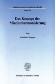 Das Konzept der Mindestharmonisierung.