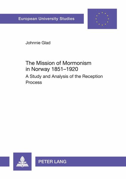 The Mission of Mormonism in Norway 1851-1920