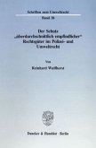 Der Schutz »überdurchschnittlich empfindlicher« Rechtsgüter im Polizei- und Umweltrecht.