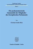 Die parlamentarische Immunität der Mitglieder des Europäischen Parlaments.