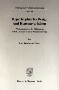 Hypertrophiertes Design und Konsumverhalten. - Funk, Lois Ferdinand