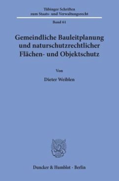 Gemeindliche Bauleitplanung und naturschutzrechtlicher Flächen- und Objektschutz. - Weiblen, Dieter