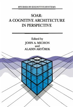 Soar: A Cognitive Architecture in Perspective - Michon, J.A. / Akyrrek, Aladin (eds.)