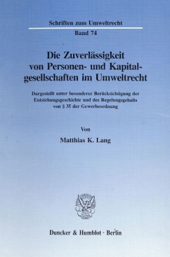 Die Zuverlässigkeit von Personen- und Kapitalgesellschaften im Umweltrecht. - Lang, Matthias K.