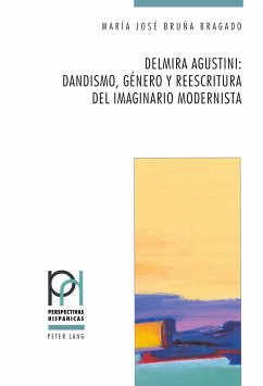 Delmira Agustini: Dandismo, género y reescritura del imaginario modernista - Bruña Bragado, Maria José
