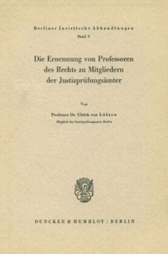 Die Ernennung von Professoren des Rechts zu Mitgliedern der Justizprüfungsämter. - Lübtow, Ulrich von