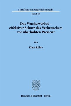 Das Wucherverbot - effektiver Schutz des Verbrauchers vor überhöhten Preisen? - Rühle, Klaus