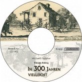 Tilman Röhrig: In 300 Jahren vielleicht, CD-ROM