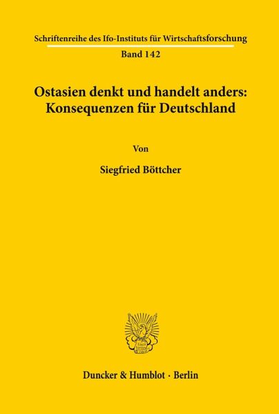 Ostasien denkt und handelt anders: Konsequenzen für Deutschland.