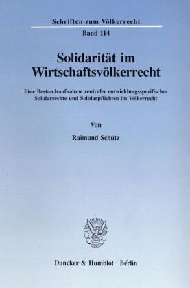 Solidarität im Wirtschaftsvölkerrecht. Solidarität im Wirtschaftsvölkerrecht.
