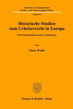 Historische Studien zum Urheberrecht in Europa. - Wadle, Elmar (Hrsg.)