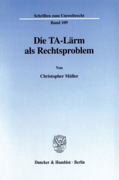 Die TA-Lärm als Rechtsproblem. - Müller, Christopher