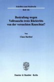 Bestrafung wegen Vollrauschs trotz Rücktritts von der versuchten Rauschtat?