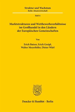 Marktstrukturen und Wettbewerbsverhältnisse im Großhandel in den Ländern der Europäischen Gemeinschaften. - Batzer, Erich;Greipl, Erich;Meyerhöfer, Walter