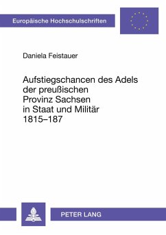 Aufstiegschancen des Adels der preußischen Provinz Sachsen in Staat und Militär 1815-1871 Cover Aufstiegschancen des Adels der preußischen Provinz Sachsen in Staat und Militär 1815-1871