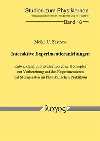 Interaktive Experimentieranleitungen. Entwicklung und Evaluation eines Konzeptes zur Vorbereitung auf das Experimentieren mit Messgeräten im Physikalischen Praktikum Interaktive Experimentieranleitungen. Entwicklung und Evaluation eines Konzeptes zur Vorbereitung auf das Experimentieren mit Messgeräten im Physikalischen Praktikum