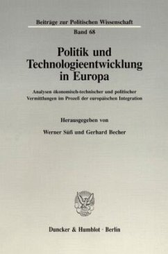 Politik und Technologieentwicklung in Europa. - Süß, Werner / Becher, Gerhard (Hgg.)